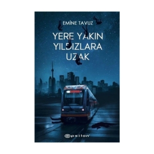 YERE YAKIN YILDIZLARA UZAK