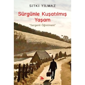 SÜRGÜNLE KUŞATILMIŞ YAŞAM