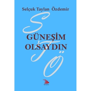 GÜNEŞİM OLSAYDIN