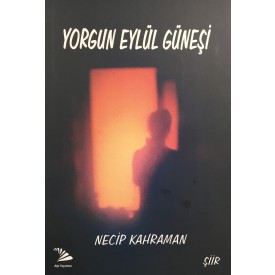 YORGUN EYLÜL GÜNEŞİ