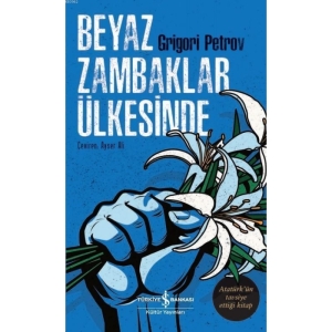 Grigori Petrov- Beyaz Zambaklar Ülkesinde
