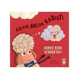 Azıcık Aklım Karıştı- Annem Beni Seviyor Mu