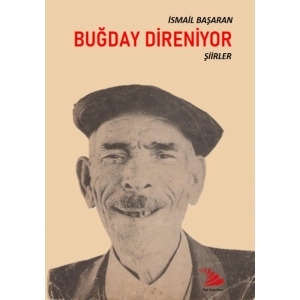 BUĞDAY DİRENİYOR-İSMAİL BAŞARAN