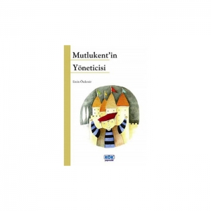 MUTLU KENT'İN YÖNETİCİSİ- KÖK YAYINCILIK