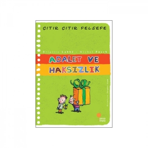 ADALET VE HAKSIZLIK (ÇITIR ÇITIR FELSEFE)