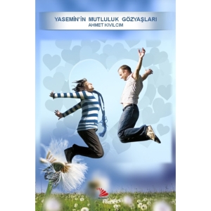 YASEMİN'İN MUTLULUK GÖZYAŞLARII - AHMET KIVILCIM